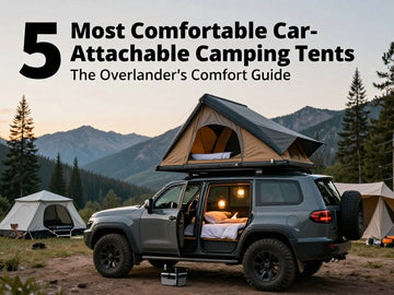 5 Most Comfortable Car-Attachable Camping Tents: The Overlander's Comfort Guide